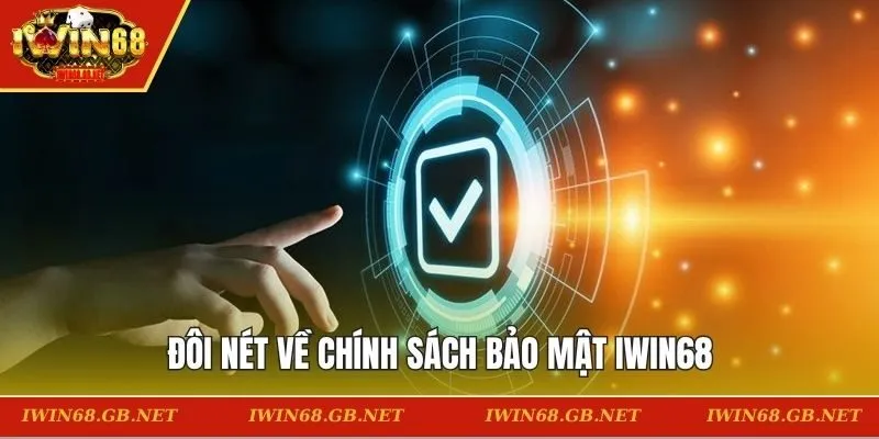 Đôi nét về chính sách bảo mật IWIN68