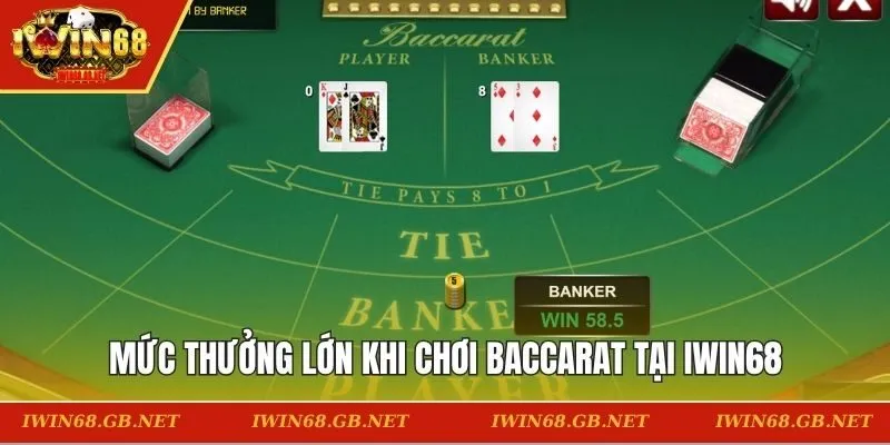 Mức thưởng lớn khi chơi baccarat tại IWIN68