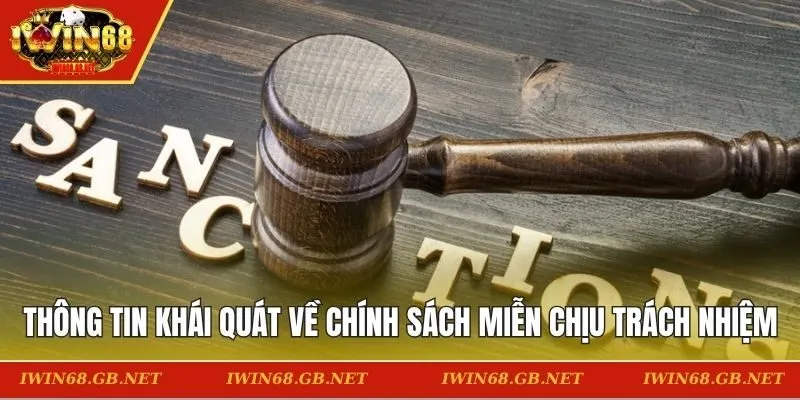 Thông tin khái quát về chính sách miễn chịu trách nhiệm