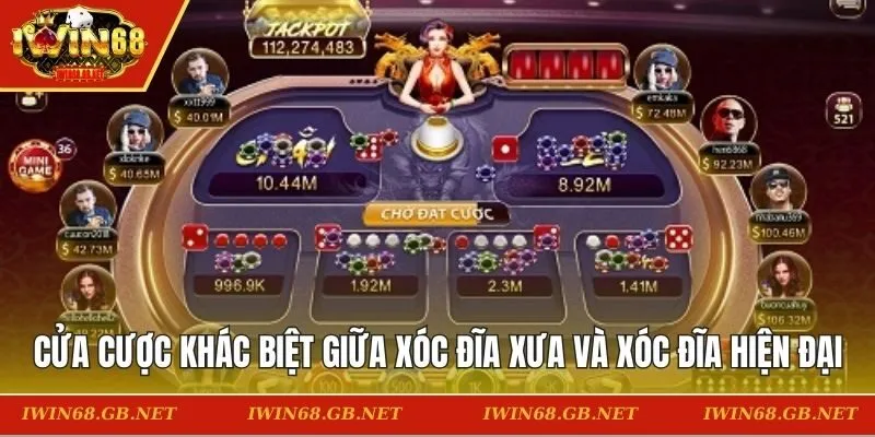 Hệ thống cửa khác biệt giữa Xóc Đĩa xưa và Xóc Đĩa hiện đại